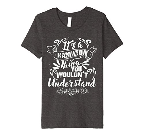 Kids It's a Hamilton Thing PREMIUM Gift T-Shirt for Teenager 10 Dark  Heather