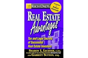 Rich Dad's Real Estate Advantages: Tax and Legal Secrets of Successful Real Estate Investors