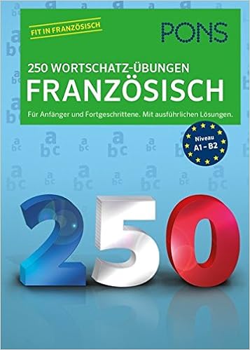 Pons 250 Wortschatz Ubungen Franzosisch Fur Anfanger Und Fortgeschrittene Mit Ausfuhrlichen Losungen Amazon De Bucher