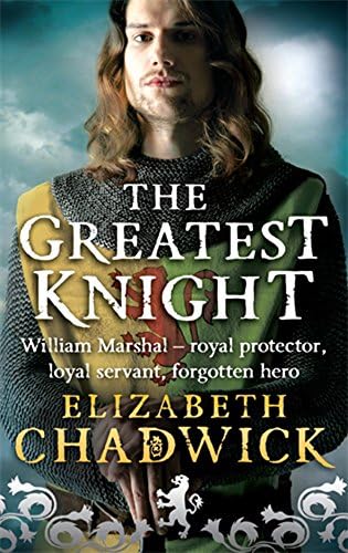 The Greatest Knight: The Story of William Marshal