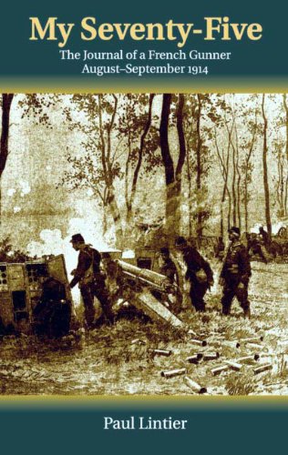 My Seventy-Five: The Journal of a French Gunner August-September 1914 (Helion Library of the Great War)