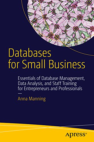 Databases for Small Business: Essentials of Database Management, Data Analysis, and Staff Training f by Anna Manning