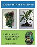 Image de Jardín Vertical y Kokedama. Paso a Paso: Paso a Paso para elaborar de una manera fácil y sencilla un Jardín Vertical y Kokedama. Especial para los