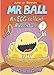 Mr. Ball: An EGG-cellent Adventure (Jump-Into-Chapters)