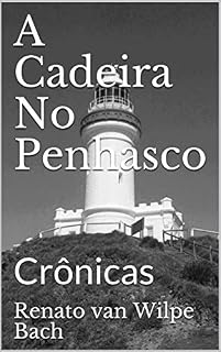 Livro A Cadeira No Penhasco: Crônicas