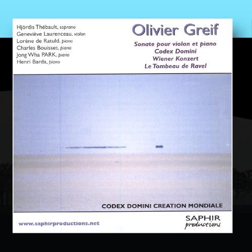 Olivier Greif - Sonate Pour Violon Et Piano, Codex Domini, Wiener Konzer, Le Tombeau De Ravel