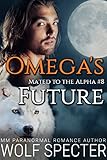 Omega's Future (Mated to the Alpha #8): Mpreg Gay M/M Shifter Romance