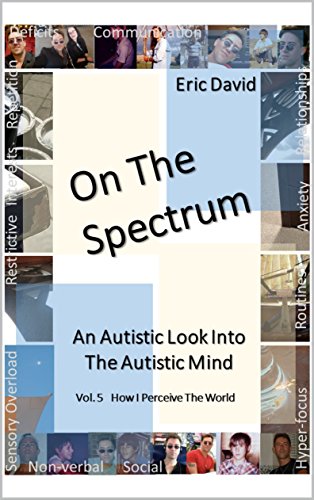 [BOOK] On The Spectrum: An Autistic Look Into The Autistic Mind (How I Perceive The World Book 5)<br />R.A.R
