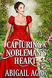 Capturing a Nobleman's Heart: A Historical Regency Romance Book