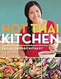 Hot Thai Kitchen: Demystifying Thai Cuisine with Authentic Recipes to Make at Home
