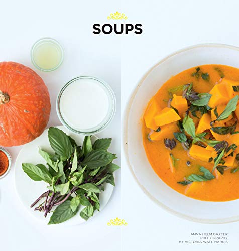 Soups: Quick and Easy Soups for Every Season libro