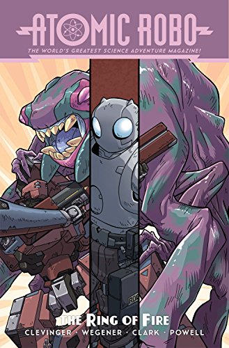 Atomic Robo Volume 10: Atomic Robo and the Ring of Fire by Brian Clevinger