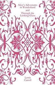 Alice's Adventures in Wonderland and Through the Looking Glass