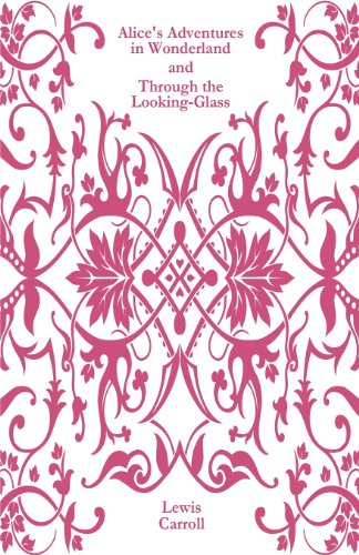 Alice's Adventures in Wonderland and Through the Looking Glass