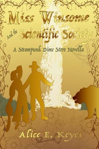 Download Miss Winsome and the Scientific Society: A Steampunk Dime Store Novella (A Steampunk Dime Store Series) (Volume 1) Download Miss Winsome and the Scientific Society: A Steampunk Dime Store Novella (A Steampunk Dime Store Series) (Volume 1)