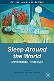 Cover of Sleep Around the World: Anthropological Perspectives (Culture, Mind and Society)