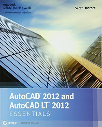 AutoCAD 2012 and AutoCAD LT 2012 Essentials 1st Edition