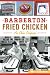 Barberton Fried Chicken: An Ohio Original (American Palate) by Ronald Koltnow