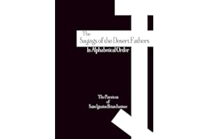 The Sayings of the Desert Fathers: In Alphabetical Order - The Orthodox Patericon of Saint Ignatius Brianchaninov