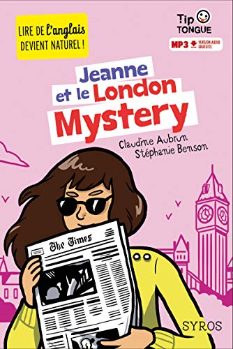Jeanne et le London Mystery by Claudine Aubrun, Stéphanie Benson