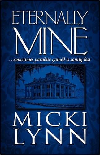 Eternally Mine A Sometimes Paradise Gained Is Sanity Lost Lynn Micki Amazon Com Books