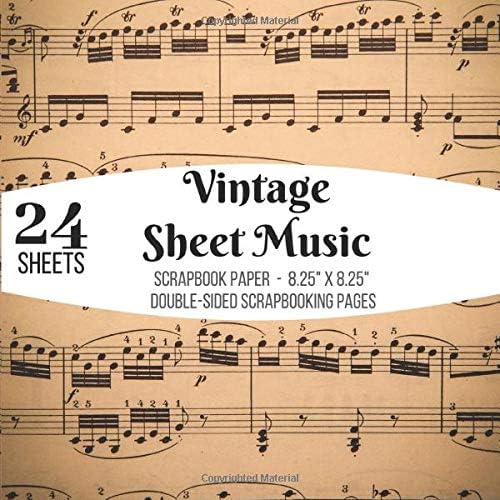 Vintage Sheet Music Scrapbook Paper Double-sided for Scrapbooking: 24 Sheets for Papercrafts, Album Scrapbook Cards, Decorative Craft Papers, ... Sheets, Antique Old Ornate Printed Designs