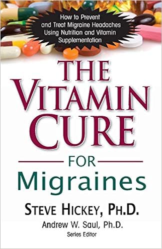 The Vitamin Cure For Migraines Steve Hickey 9781591202677 Amazon Com Books
