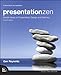 Presentation Zen: Simple Ideas on Presentation Design and Delivery (Voices That Matter)