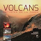 Volcans, artistes de la terre - Les éruptions, les geysers, les paysages (Volcanologie-Géologie- Minéralogie) (French Edition) by 