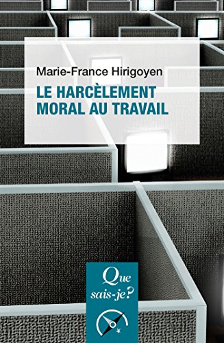 Le harcèlement moral au travail: « Que sais-je ? » n° 3995 (French Edition) by Marie-France Hirigoyen
