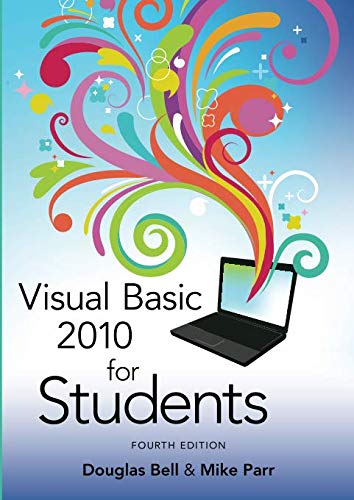 Visual Basic 2010 for Students by Douglas Bell, Mike Parr