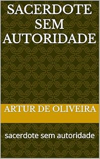 Livro sacerdote sem Autoridade: sacerdote sem autoridade