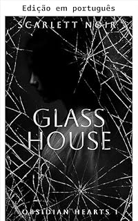 Livro Casa de vidro (Corações de obsidiana Livro 1)