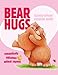 Bear Hugs: Romantically Ridiculous Animal Rhymes