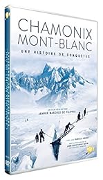 Chamonix Mont-Blanc : Une Histoire De Conquête