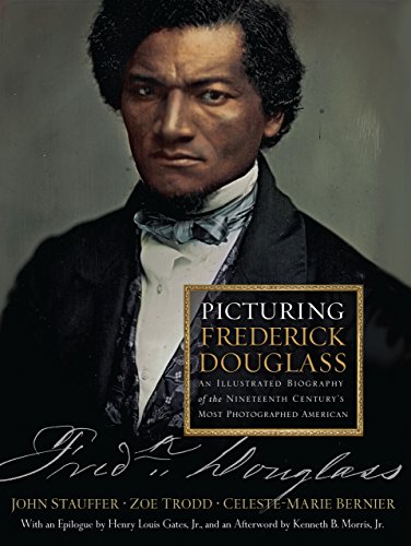 Download Picturing Frederick Douglass: An Illustrated Biography of the Nineteenth Century's Most Photographed American: An Illustrated Biography of the Nineteenth Century’s Most Photographed American Download Picturing Frederick Douglass: An Illustrated Biography of the Nineteenth Century's Most Photographed American: An Illustrated Biography of the Nineteenth Century’s Most Photographed American
