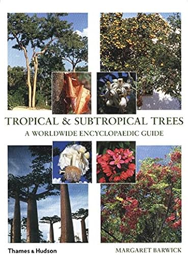 Download Tropical & Subtropical Trees: A Worldwide Encyclopaedic Guide PDF