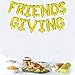 Friendsgiving Decorations Friendsgiving Balloon Banner | Thanksgiving Friends Party Decoration | Gold, 16inch tall