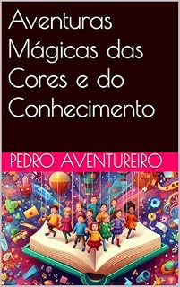 Livro Aventuras Mágicas das Cores e do Conhecimento (Pedro Aventureiro)