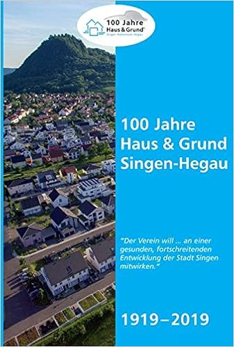100 Jahre Haus Grund Singen Hegau 1919 2019 Der Vereib Will An Einer Gesunden Fortschreitenden Entwicklung Der Stadt Singen Mitwirken Amazon De Haus Grund Singen Hegau E V Conradt Mach Annemarie Hertrich Bernhard Leirer Eva Maria