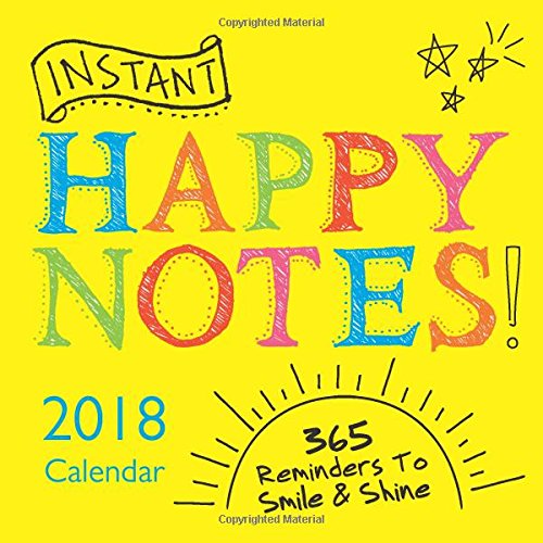2018 Instant Happy Notes Boxed Calendar: 365 Reminders to Smile and Shine!