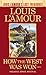 How the West Was Won (Louis L'Amour's Lost Treasures): A Novel