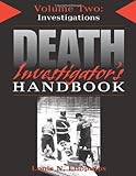 Death Investigator's Handbook, Vol. 2: Investigations, Louis N. Eliopulos, 1581604971