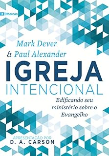 Livro Igreja Intencional: Edificando seu ministério sobre o Evangelho