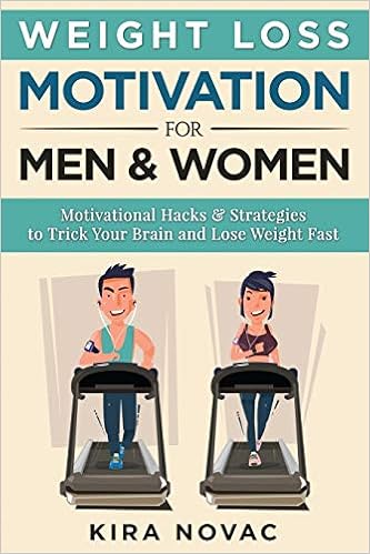 Amazon Fr Weight Loss Motivation For Men And Women Motivational Hacks Strategies To Trick Your Brain And Lose Weight Fast Novac Kira Livres