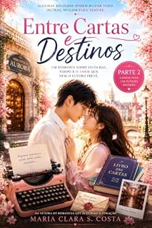 Livro Entre Cartas e Destinos : Parte 2: Cartas para um Futuro Incerto (Doramas)