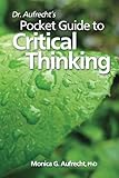 Dr. Aufrecht's Pocket Guide to Critical Thinking