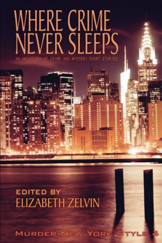 Where Crime Never Sleeps: Murder New York Style 4 (Volume 4)