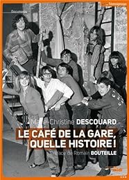 Le  Café de la Gare, quelle histoire !