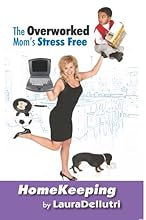 The Overworked Mom's Stress Free Homekeeping